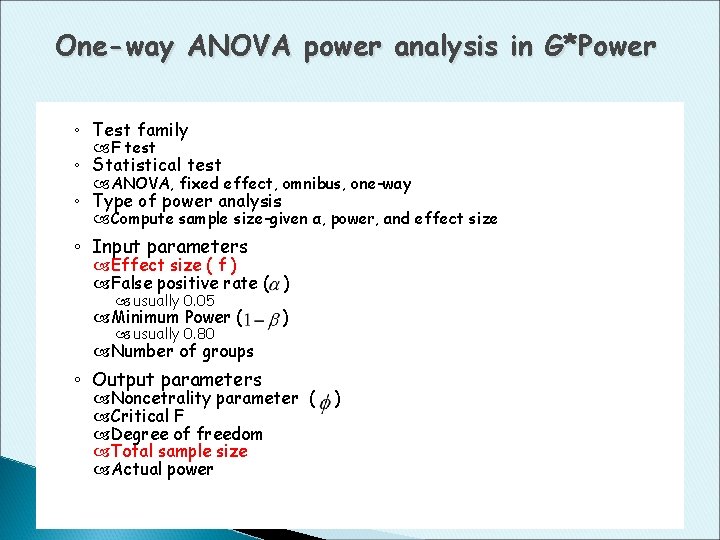 One-way ANOVA power analysis in G*Power ◦ Test family F test ◦ Statistical test