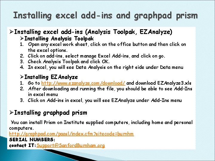 Installing excel add-ins and graphpad prism ØInstalling excel add-ins (Analysis Toolpak, EZAnalyze) ØInstalling Analysis