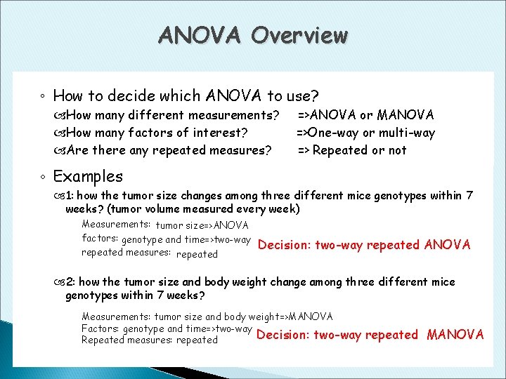 ANOVA Overview ◦ How to decide which ANOVA to use? How many different measurements?