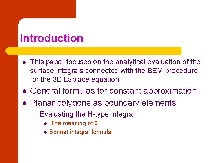 Introduction l This paper focuses on the analytical evaluation of the surface integrals connected