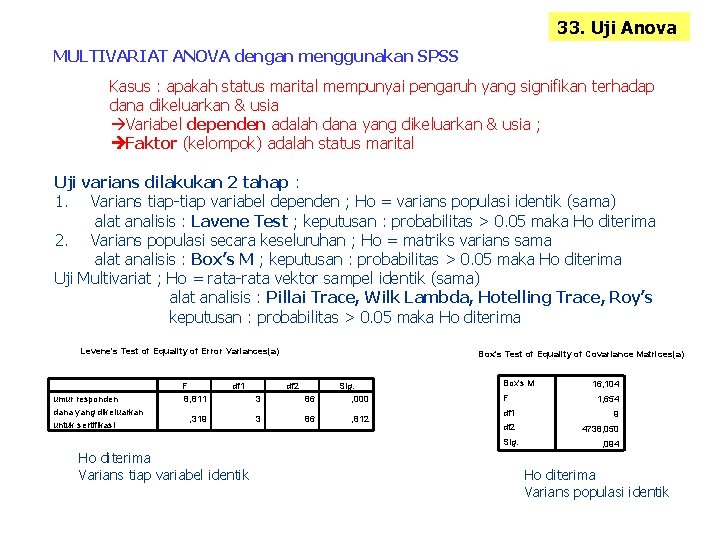 33. Uji Anova MULTIVARIAT ANOVA dengan menggunakan SPSS Kasus : apakah status marital mempunyai