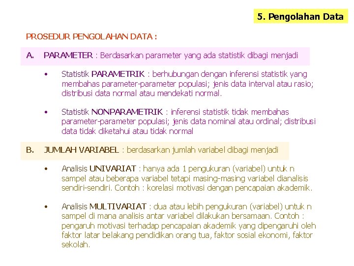 5. Pengolahan Data PROSEDUR PENGOLAHAN DATA : A. B. PARAMETER : Berdasarkan parameter yang