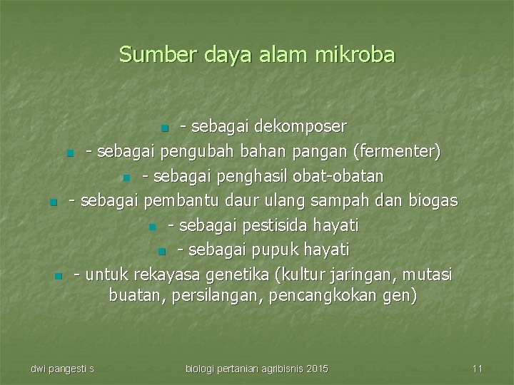 Sumber daya alam mikroba - sebagai dekomposer n - sebagai pengubah bahan pangan (fermenter)