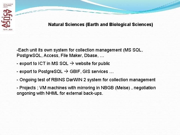 Natural Sciences (Earth and Biological Sciences) -Each unit its own system for collection management