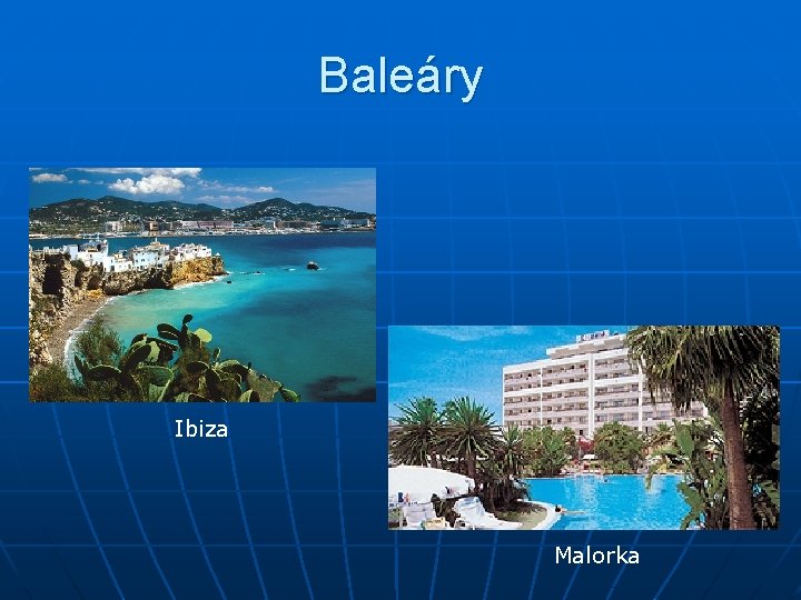 Baleáry Ibiza Malorka 