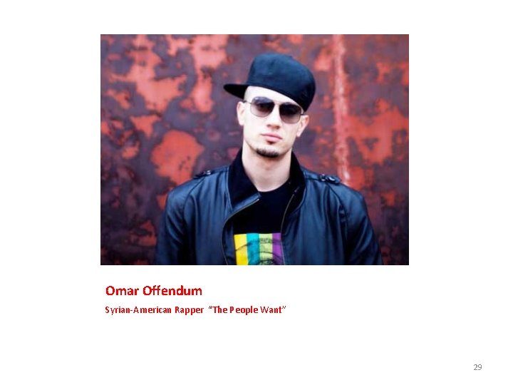 Omar Offendum Syrian-American Rapper “The People Want” 29 