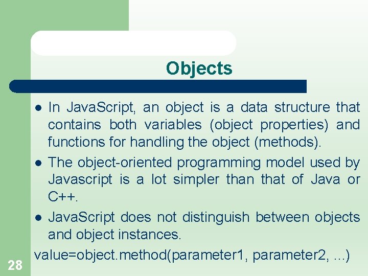 Objects In Java. Script, an object is a data structure that contains both variables