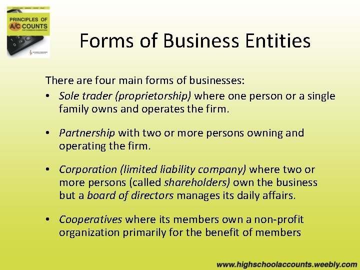 Forms of Business Entities There are four main forms of businesses: • Sole trader