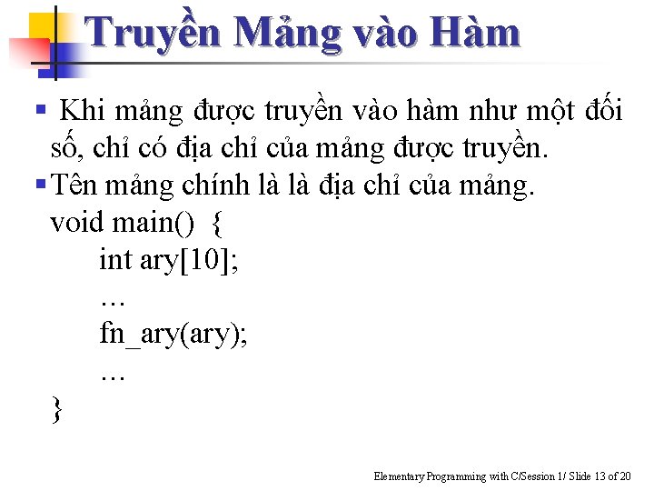 Truyền Mảng vào Hàm § Khi mảng được truyền vào hàm như một đối