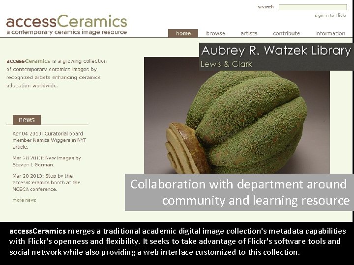 Collaboration with department around community and learning resource access. Ceramics merges a traditional academic