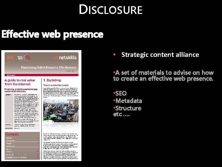 DISCLOSURE Effective web presence • Strategic content alliance • A set of materials to