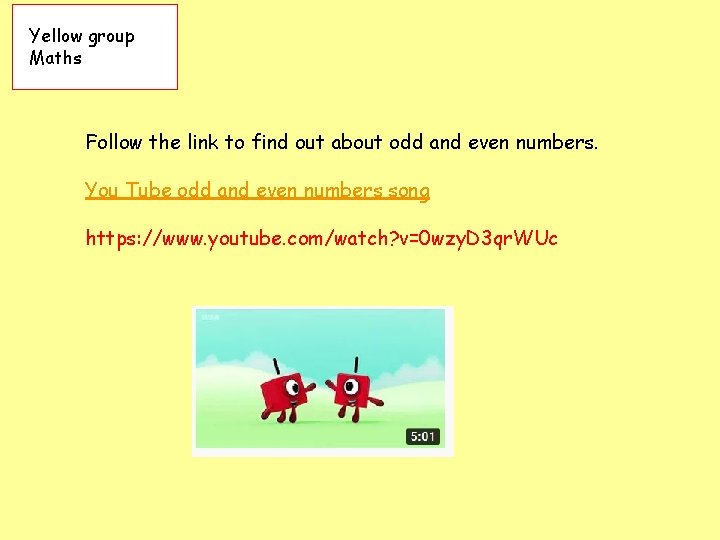 Yellow group Maths Follow the link to find out about odd and even numbers.