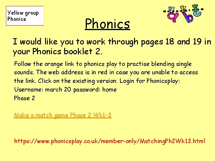 Yellow group Phonics I would like you to work through pages 18 and 19