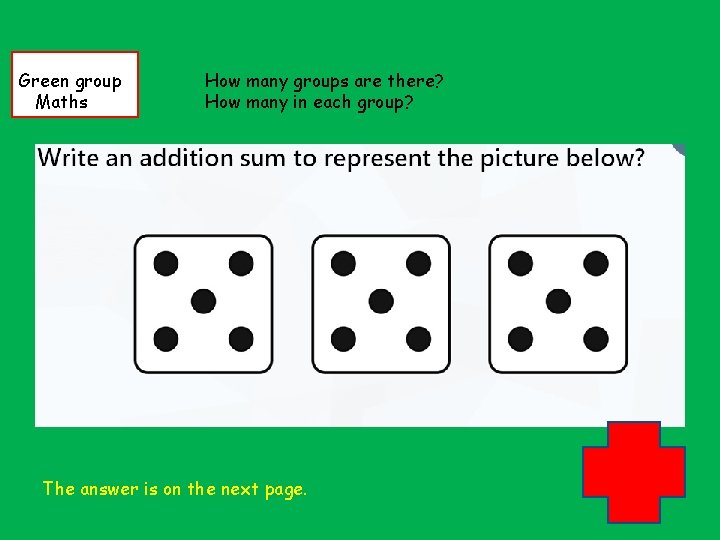 Green group Maths How many groups are there? How many in each group? The