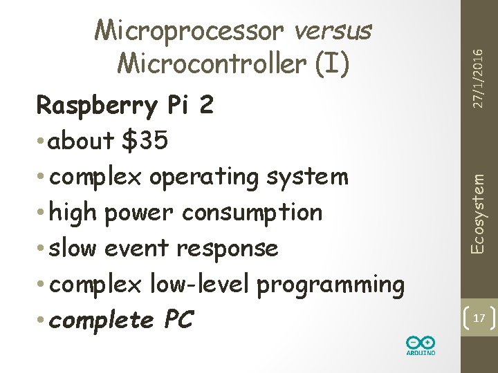27/1/2016 Raspberry Pi 2 • about $35 • complex operating system • high power