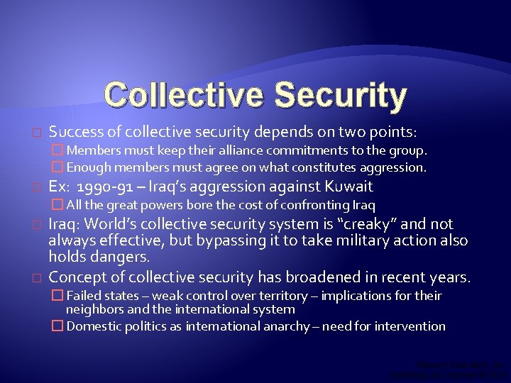 Collective Security � Success of collective security depends on two points: � Members must