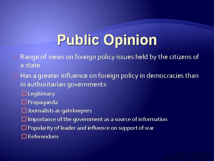 Public Opinion � � Range of views on foreign policy issues held by the