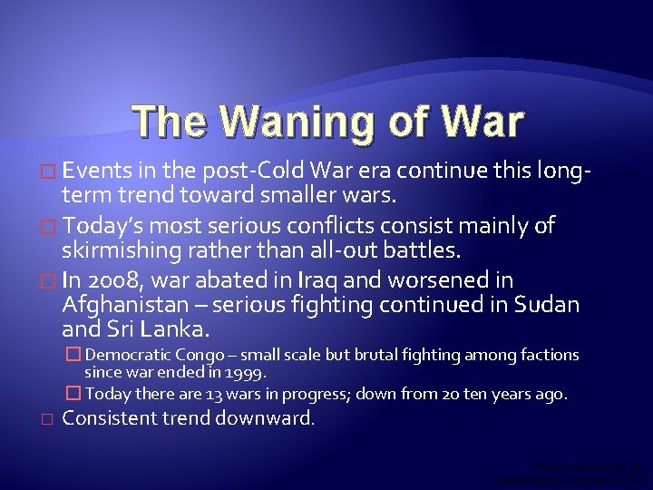 The Waning of War � Events in the post-Cold War era continue this long-