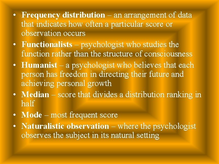  • Frequency distribution – an arrangement of data that indicates how often a