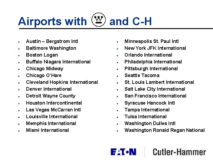 Airports with l l l l Austin – Bergstrom Intl Baltimore Washington Boston Logan Airports with l l l l Austin – Bergstrom Intl Baltimore Washington Boston Logan