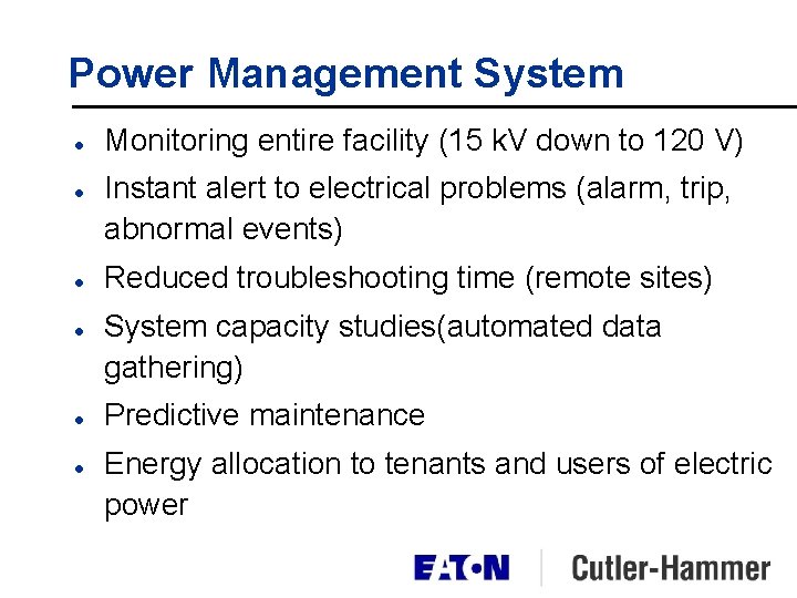 Power Management System l l l Monitoring entire facility (15 k. V down to Power Management System l l l Monitoring entire facility (15 k. V down to