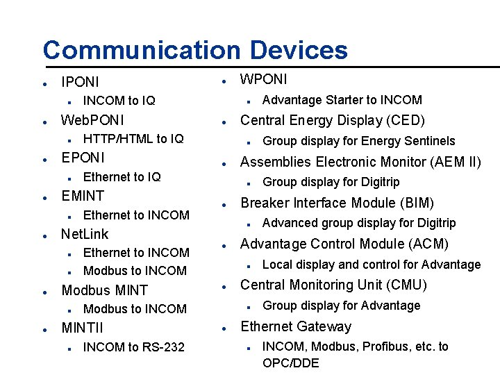 Communication Devices l IPONI n l l n Ethernet to INCOM Modbus MINT n Communication Devices l IPONI n l l n Ethernet to INCOM Modbus MINT n
