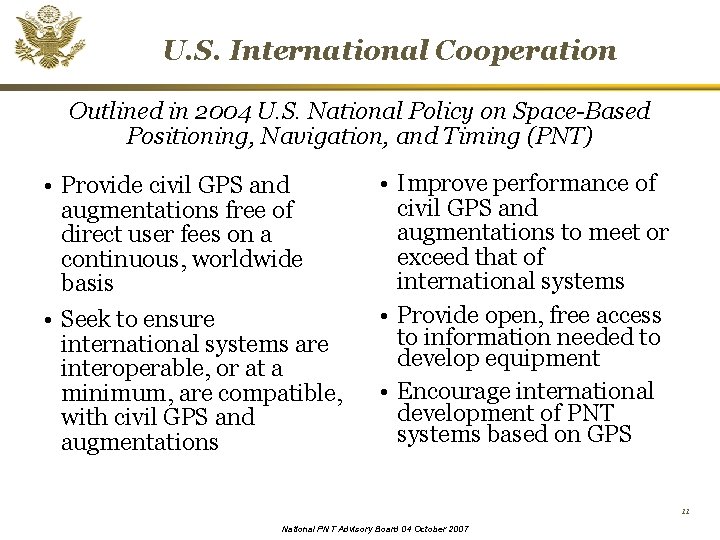 U. S. International Cooperation Outlined in 2004 U. S. National Policy on Space-Based Positioning,