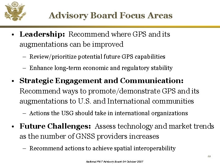 Advisory Board Focus Areas • Leadership: Recommend where GPS and its augmentations can be