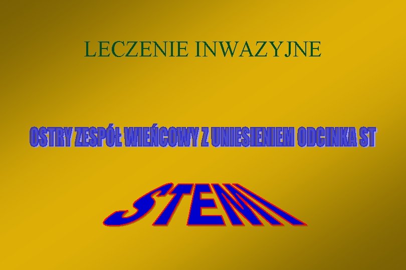 LECZENIE INWAZYJNE 
