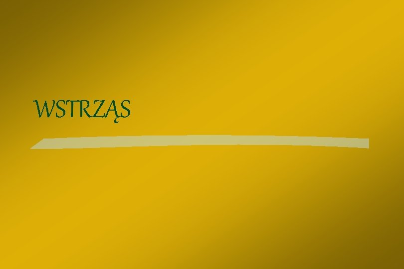 WSTRZĄS 