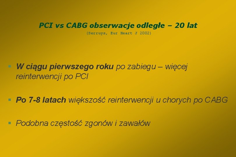 PCI vs CABG obserwacje odległe – 20 lat (Serruys, Eur Heart J 2002) §