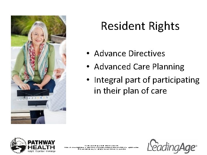 Resident Rights • Advance Directives • Advanced Care Planning • Integral part of participating