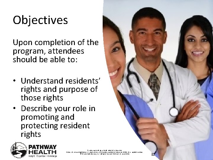 Objectives Upon completion of the program, attendees should be able to: • Understand residents’