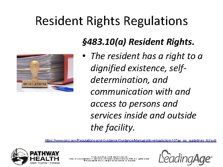 Resident Rights Regulations § 483. 10(a) Resident Rights. • The resident has a right