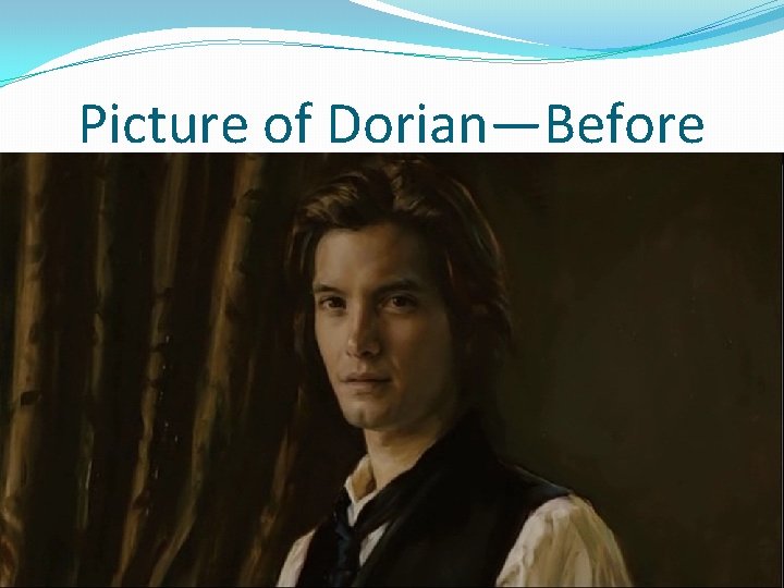 Picture of Dorian—Before 
