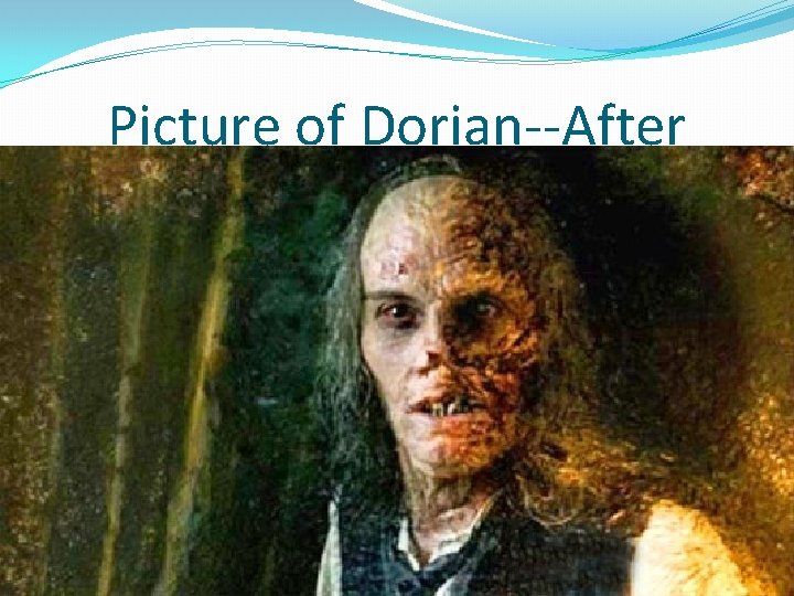 Picture of Dorian--After 