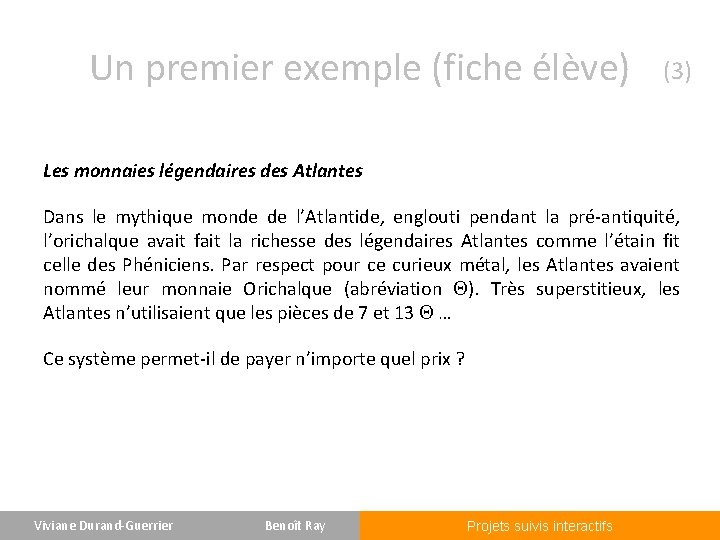 Un premier exemple (fiche élève) (3) Les monnaies légendaires des Atlantes Dans le mythique