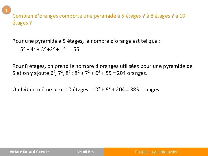 1 Combien d’oranges comporte une pyramide à 5 étages ? à 8 étages ?