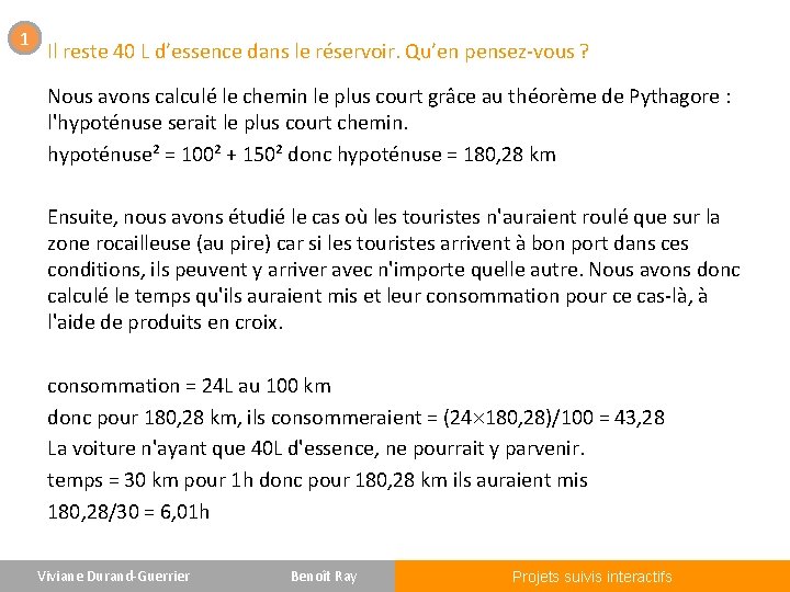 1 Il reste 40 L d’essence dans le réservoir. Qu’en pensez-vous ? Nous avons