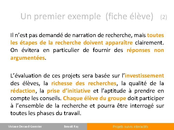 Un premier exemple (fiche élève) (2) Il n’est pas demandé de narration de recherche,