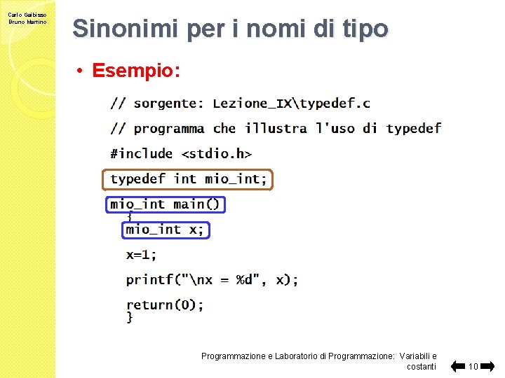 Carlo Gaibisso Bruno Martino Sinonimi per i nomi di tipo • Esempio: Programmazione e