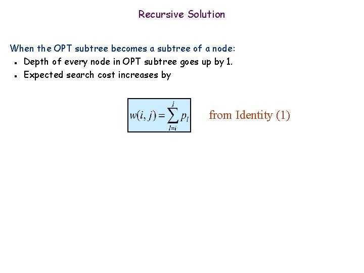 Recursive Solution When the OPT subtree becomes a subtree of a node: Depth of