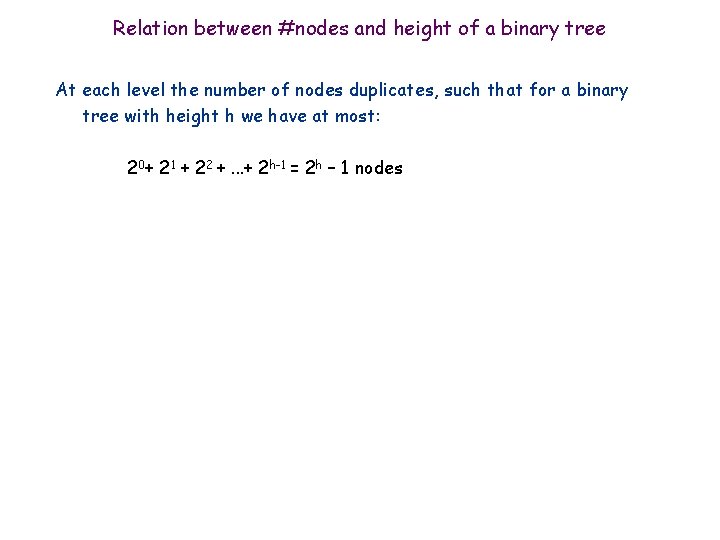Relation between #nodes and height of a binary tree At each level the number