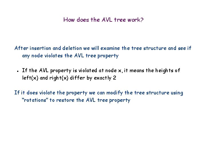 How does the AVL tree work? After insertion and deletion we will examine the