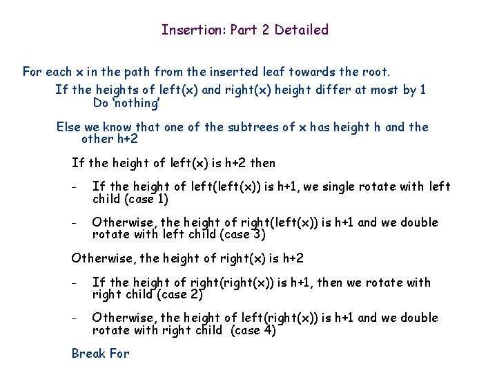 Insertion: Part 2 Detailed For each x in the path from the inserted leaf