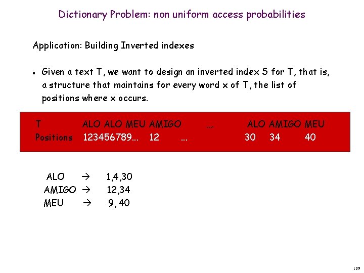 Dictionary Problem: non uniform access probabilities Application: Building Inverted indexes n Given a text
