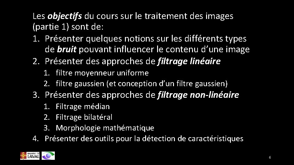 Les objectifs du cours sur le traitement des images (partie 1) sont de: 1.