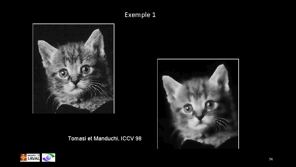Exemple 1 Tomasi et Manduchi, ICCV 98 74 
