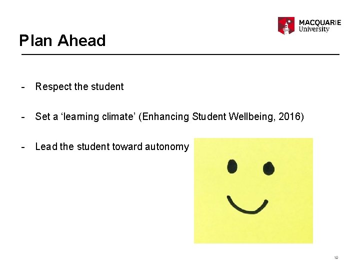Plan Ahead - Respect the student - Set a ‘learning climate’ (Enhancing Student Wellbeing,