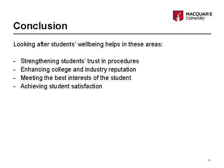 Conclusion Looking after students’ wellbeing helps in these areas: - Strengthening students’ trust in